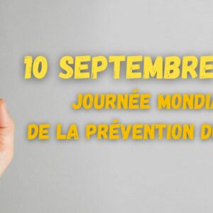 Journée mondiale de la prévention du suicide 10 septembre 2024