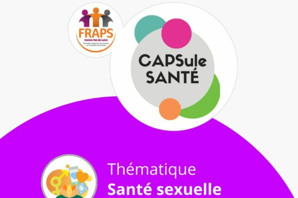 CAPSULE Santé-Santé Sexuelle_FRAPS Centre-Val de Loire
